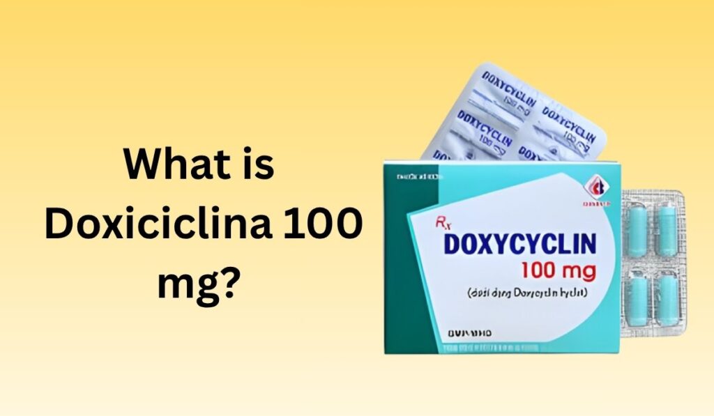 What is Doxiciclina 100 mg?