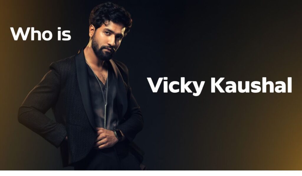 Who is Vicky Kaushal