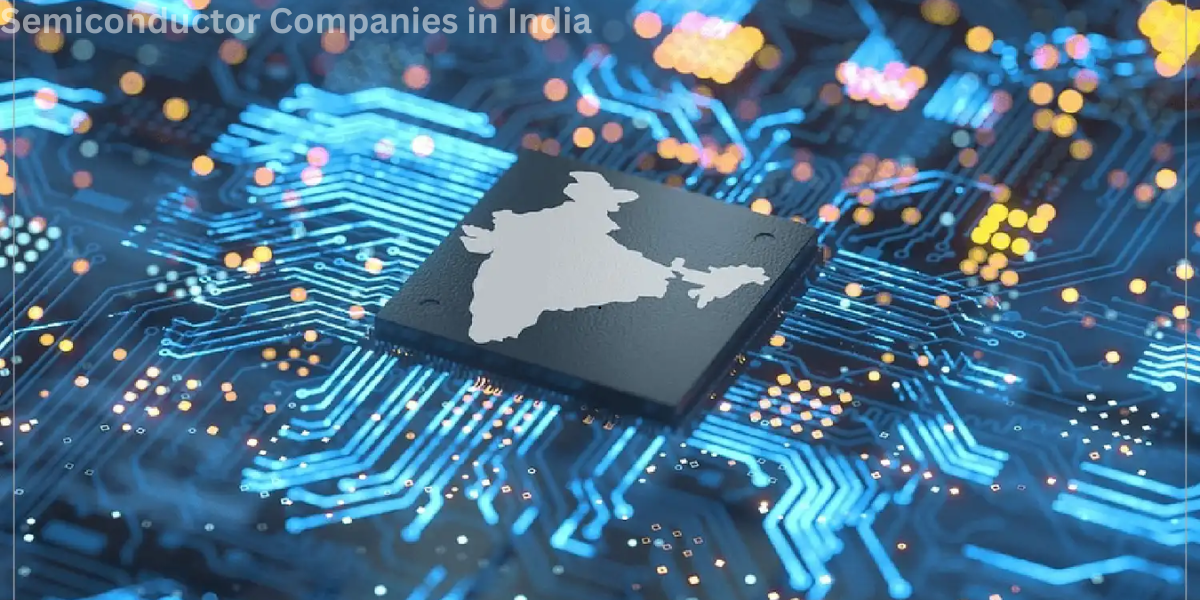 Top 10 Semiconductor Companies in India: Nation’s Tech Future