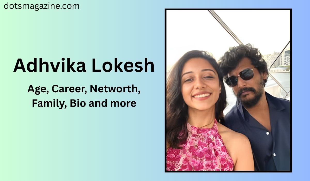 Adhvika Lokesh: Age, Career, Networth, Family, Bio and more