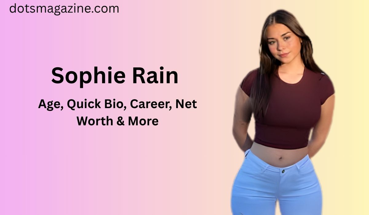 Sophie Rain | Age, Quick Bio, Career, Net Worth & More