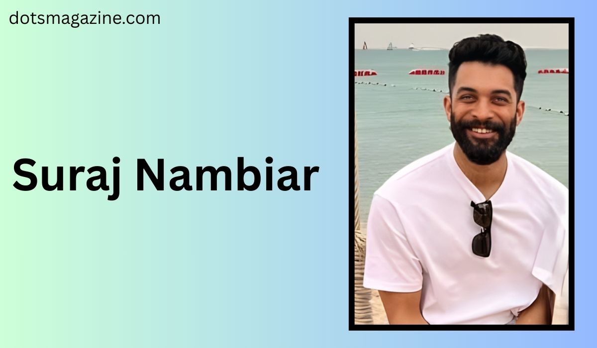 Suraj Nambiar Age, Bio, Marriage With Mouni Roy, Family, career, Net Worth & More