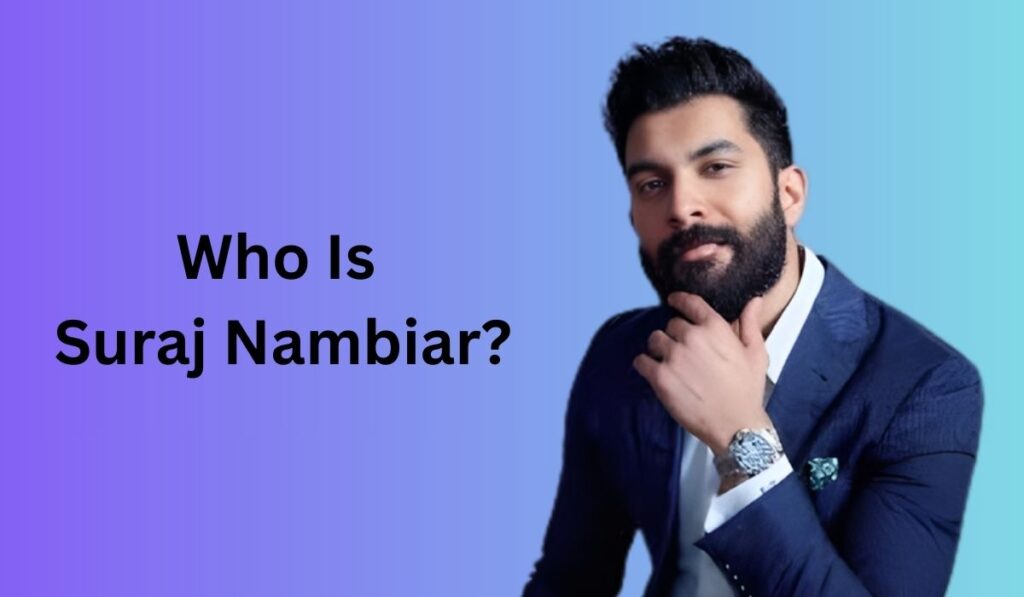 Who Is Suraj Nambiar?