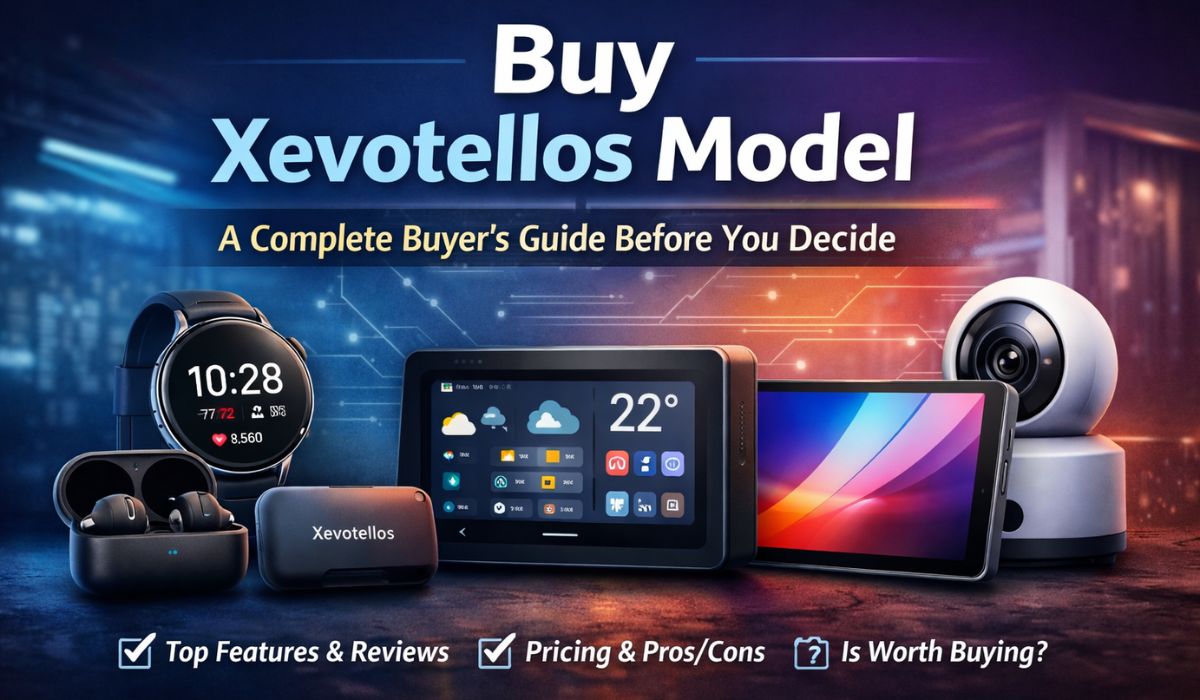 Buy Xevotellos Model: A Complete Buyer’s Guide Before You Decide